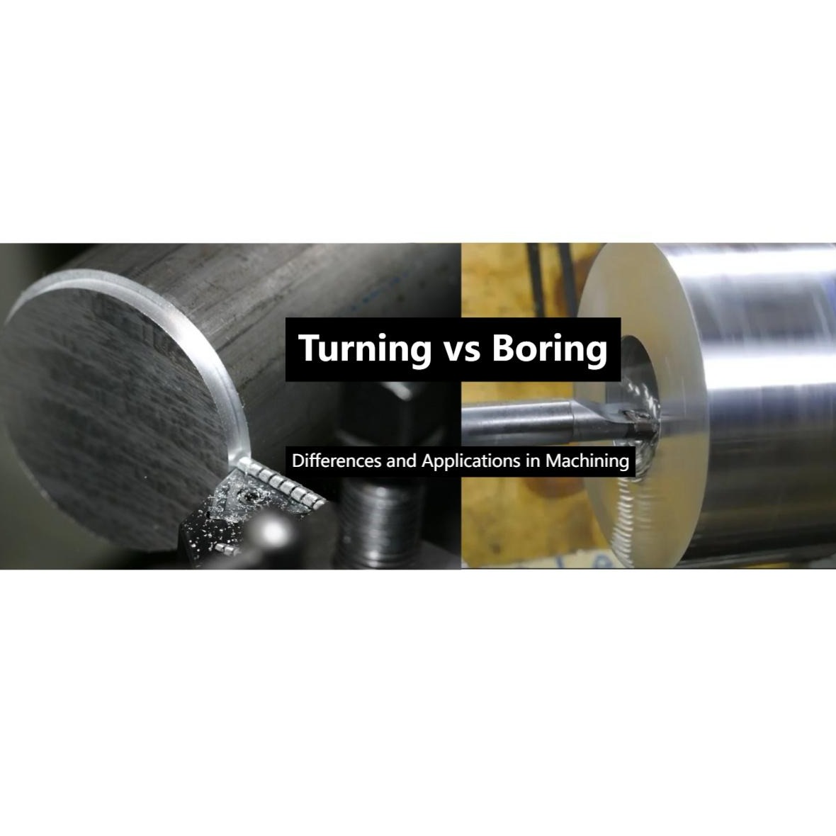 Turning vs Boring: Differences and Applications in Machining