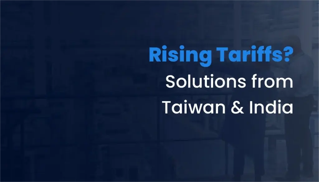 Oplossingen voor stijgende tarieven uit Taiwan en India