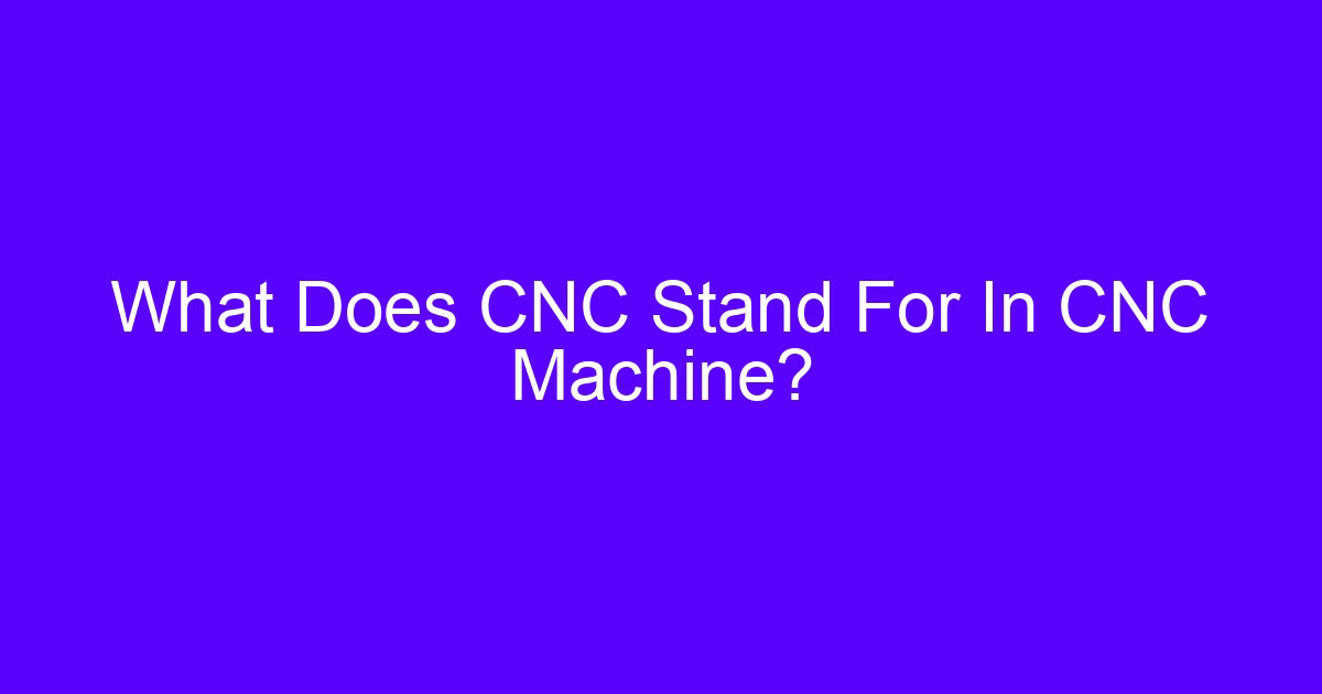 What does CNC stand for on a CNC machine?