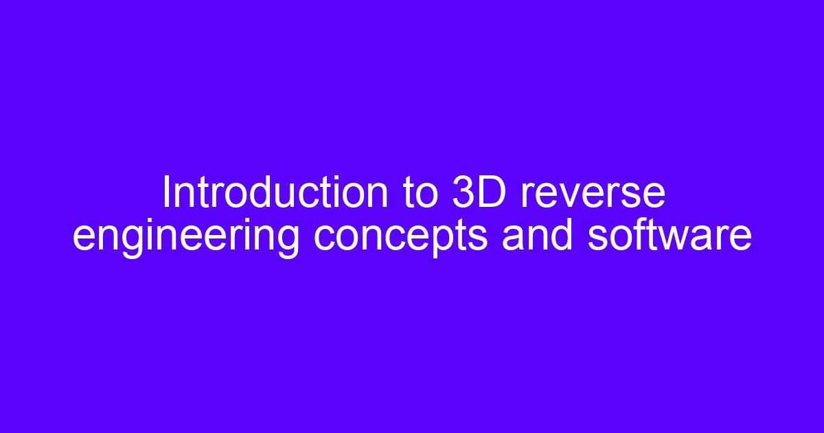 Reverse engineering and 3D printing workflow for a machined metal part