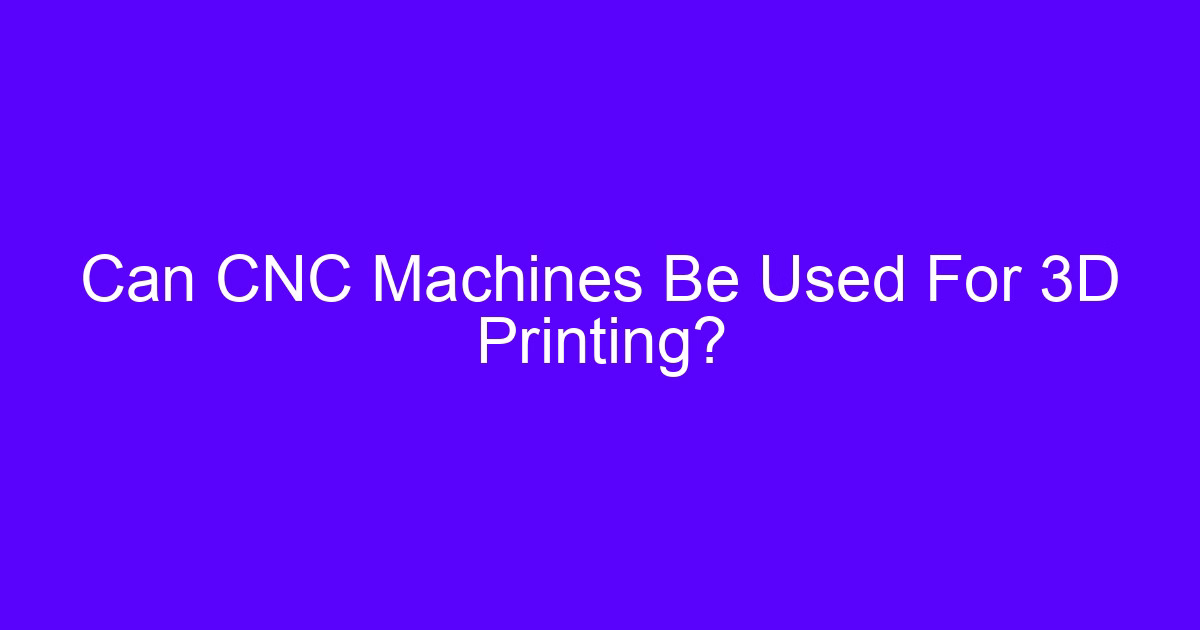Can CNC Machines Be Used For 3D Printing? Explainer on army use 3D printing for ground vehicle parts