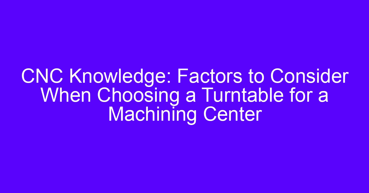 CNC machining of turntable parts on a machining center