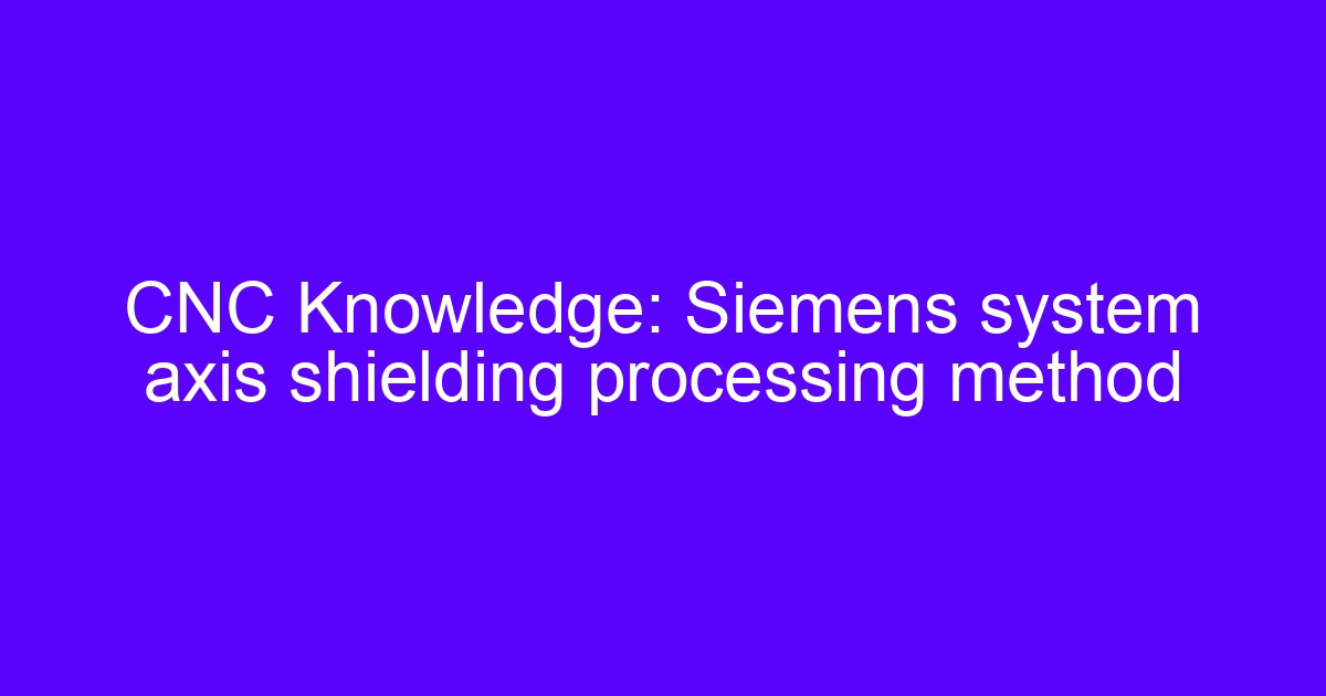 Siemens CNC system maintenance method on an axis drive module