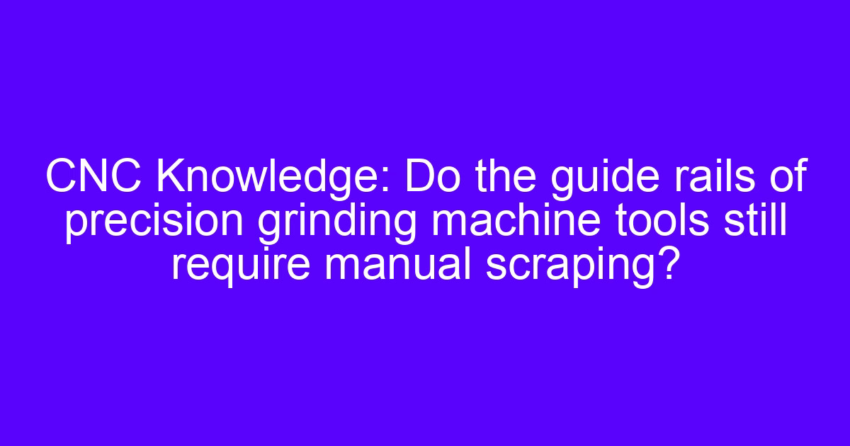 Guide rails of a precision machine tool after manual scratch scraping