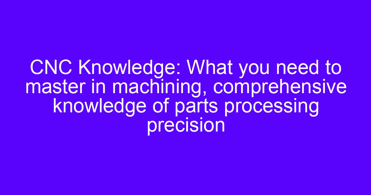 Machinist working to master CNC machining and hold tight part tolerances