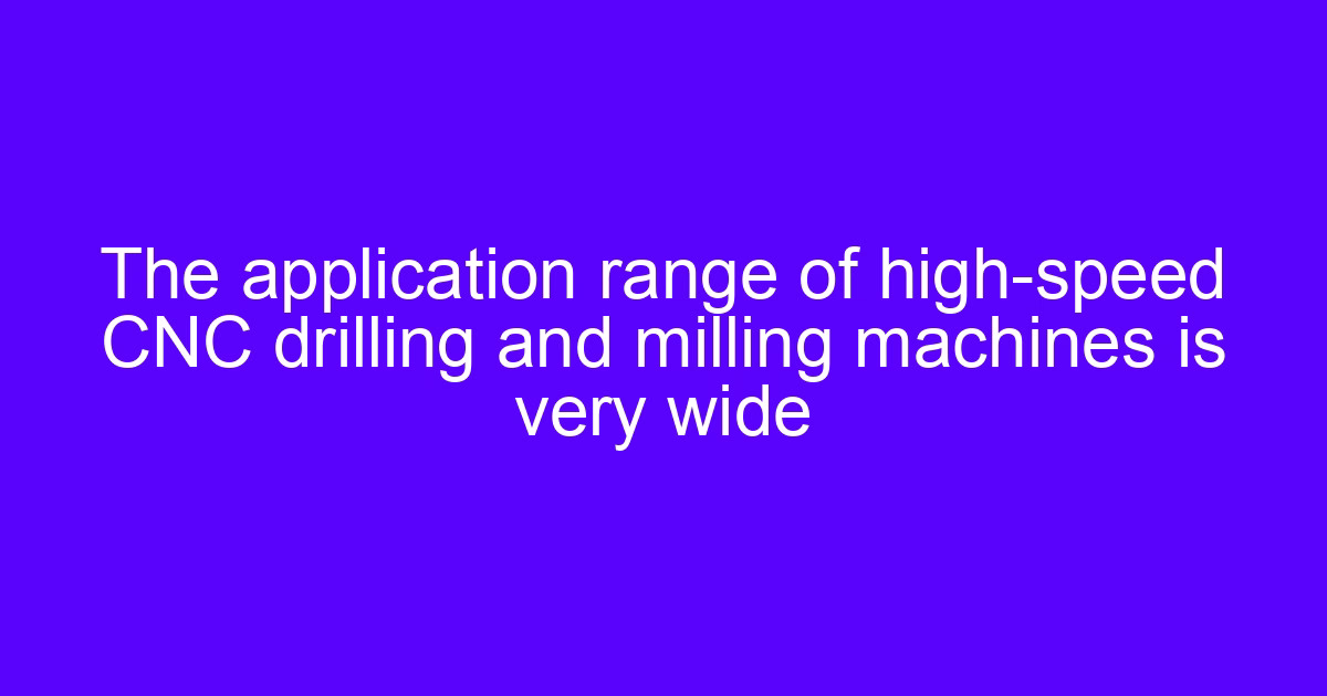 High-speed CNC drilling and milling machine cutting a metal part