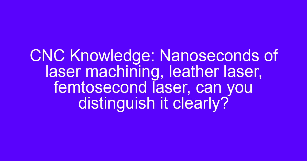 Leather laser femtosecond laser pulse comparison