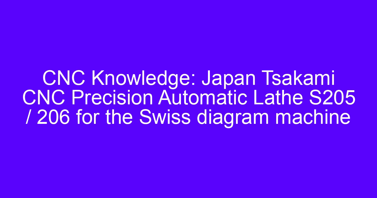 CNC Swiss lathe processing on a sliding headstock automatic lathe
