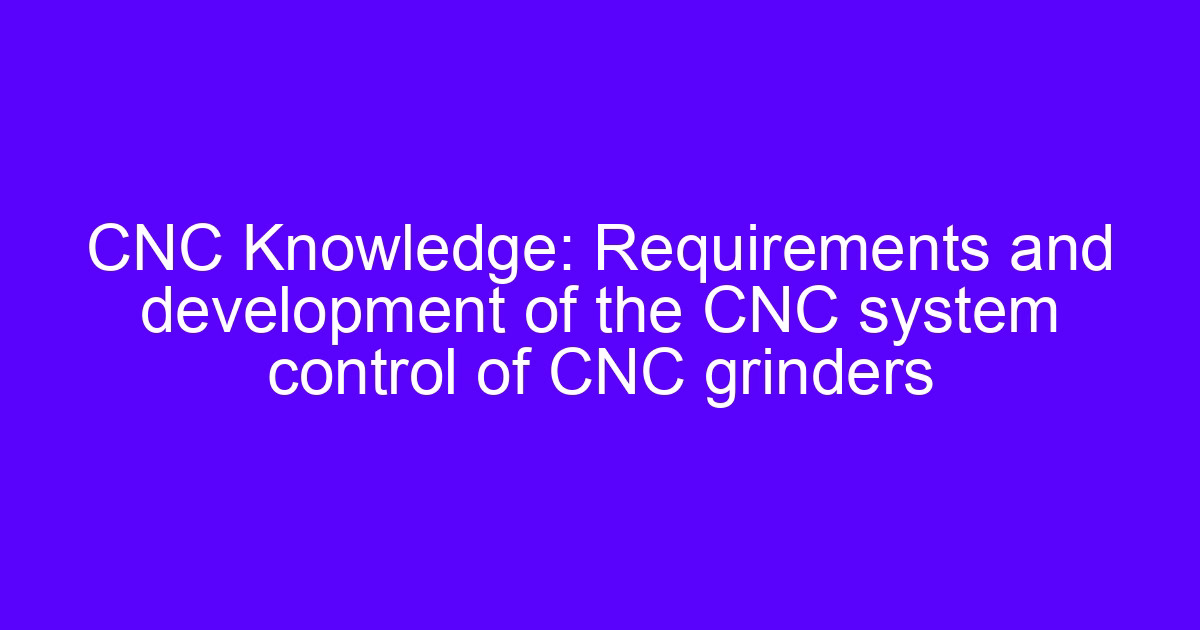 CNC spring end facing on a grinder control system