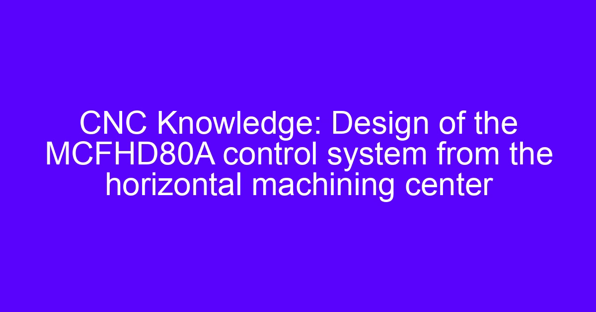 Okuma horizontal machining center control panel and machine control system layout