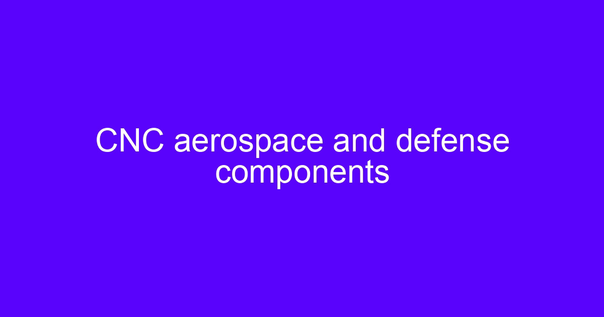 National defense CNC precision parts machined on a five-axis center