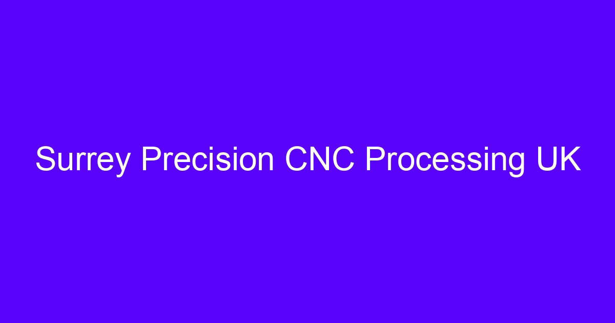 Leading CNC processing service producing a precision machined part