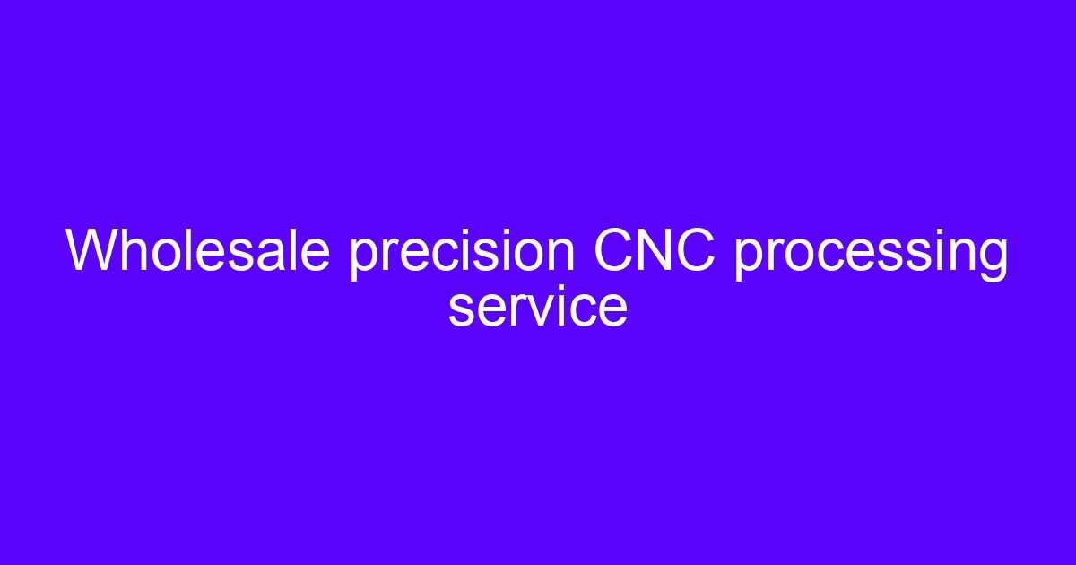 Wholesale of CNC machining parts shown as precision machined metal components