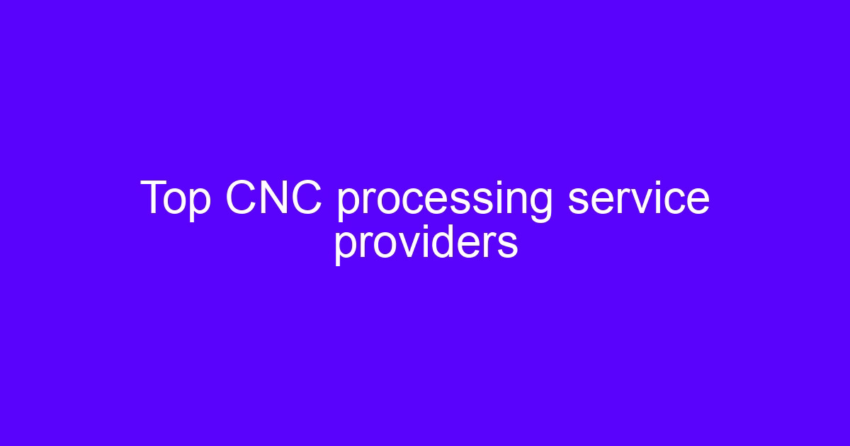 Top CNC processing providers at work on a machining center