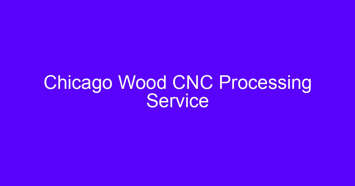 Local CNC wood processing service for machined panels and frames