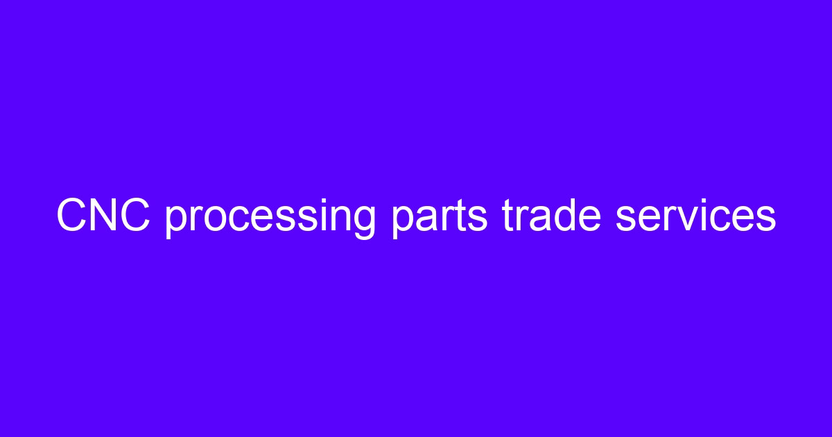 CNC processing in foreign trade: machined parts packed for export