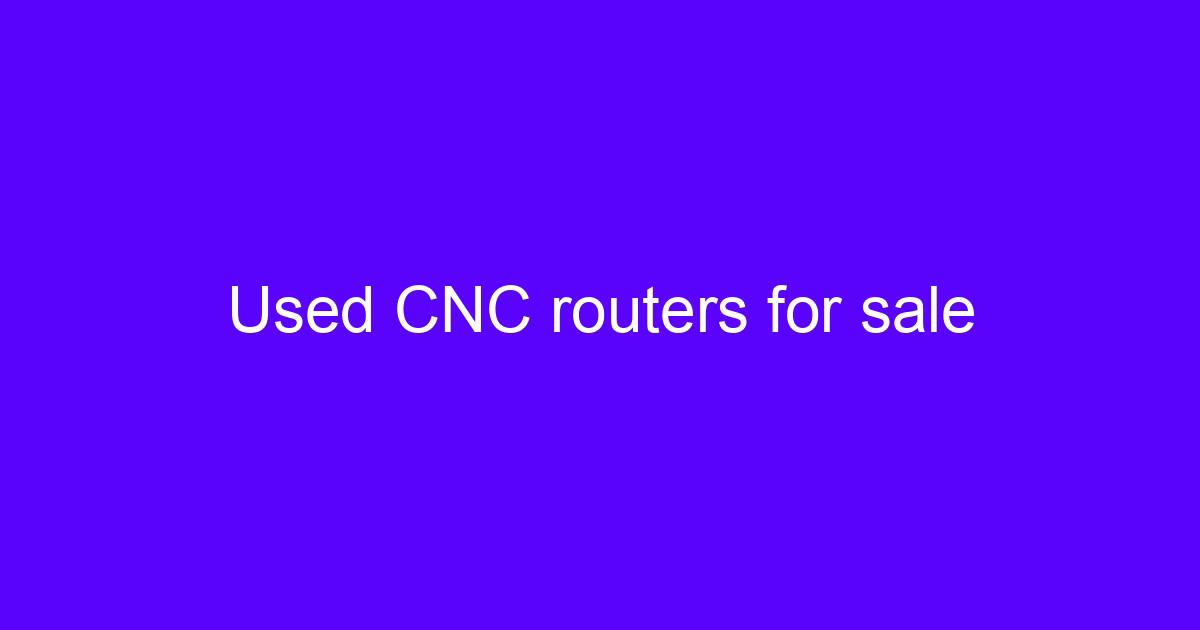 Used CNC routers for sale