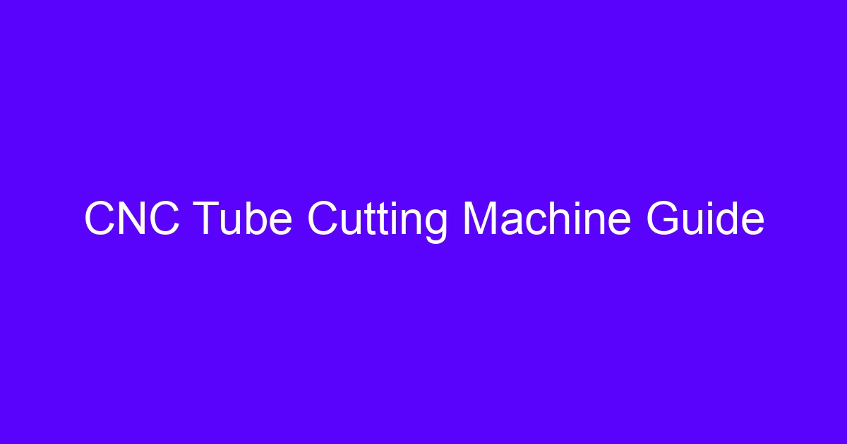 Circular tube cutting machine setup guide for intersection line cuts
