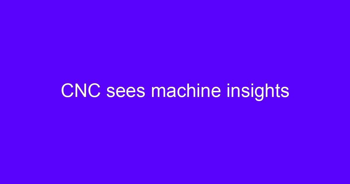 CNC machine insights shown on a machine control screen