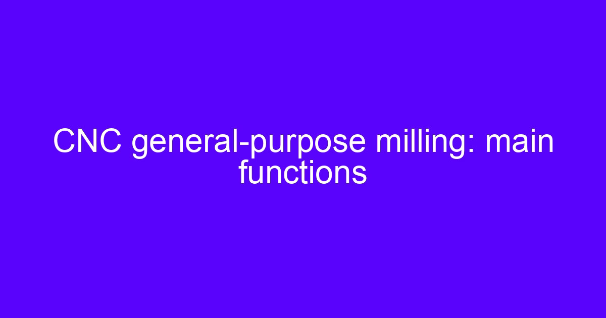General-purpose milling structure on precision CNC machine tools