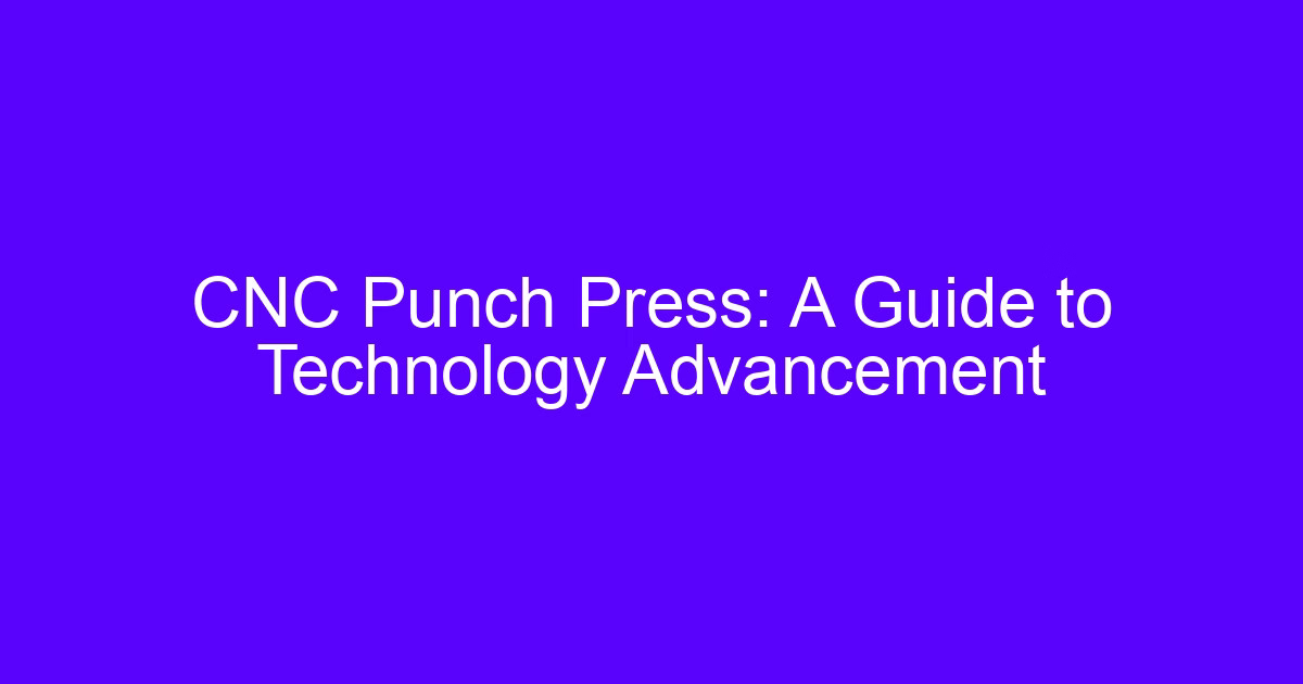 CNC punch press technology guide for sheet metal part design