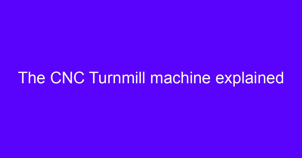 Mill-turn machining process on a CNC turn-mill center