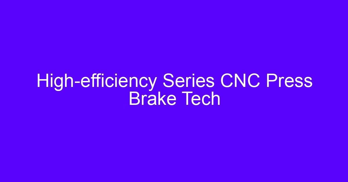 High-efficiency series CNC press brake forming a sheet metal bracket