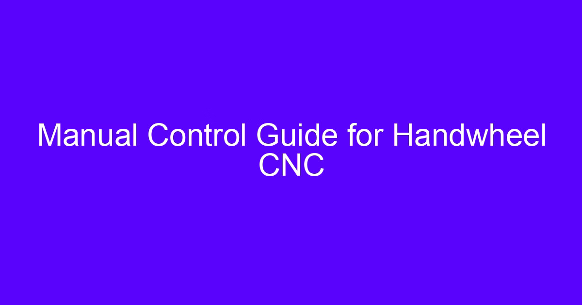 CNC machining manual control guide for handwheel setup