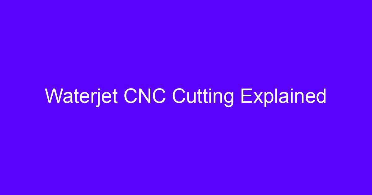 CNC cutting services on a waterjet cutting hardened plate