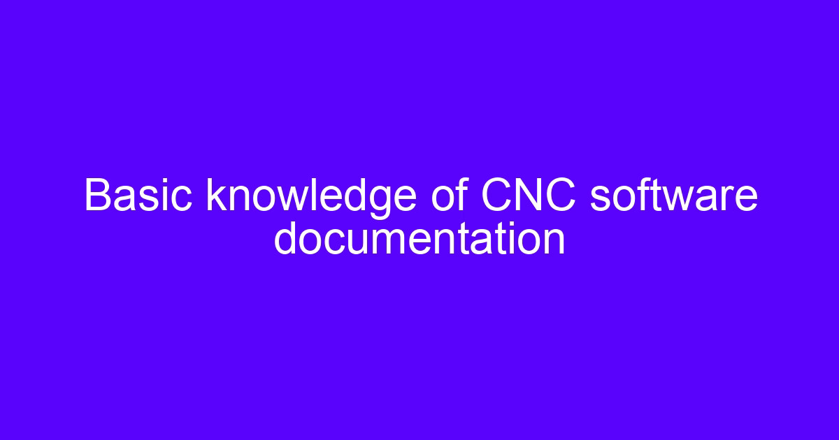 Basic knowledge of CNC software documentation