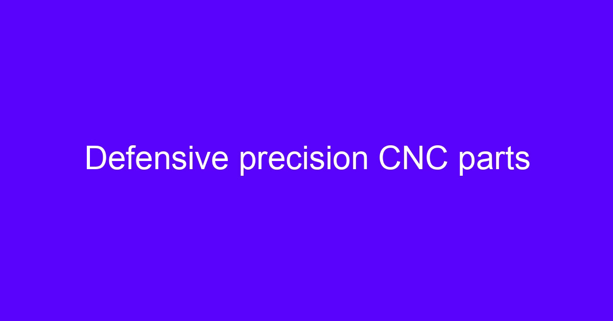Defensive precision CNC technology producing a machined housing
