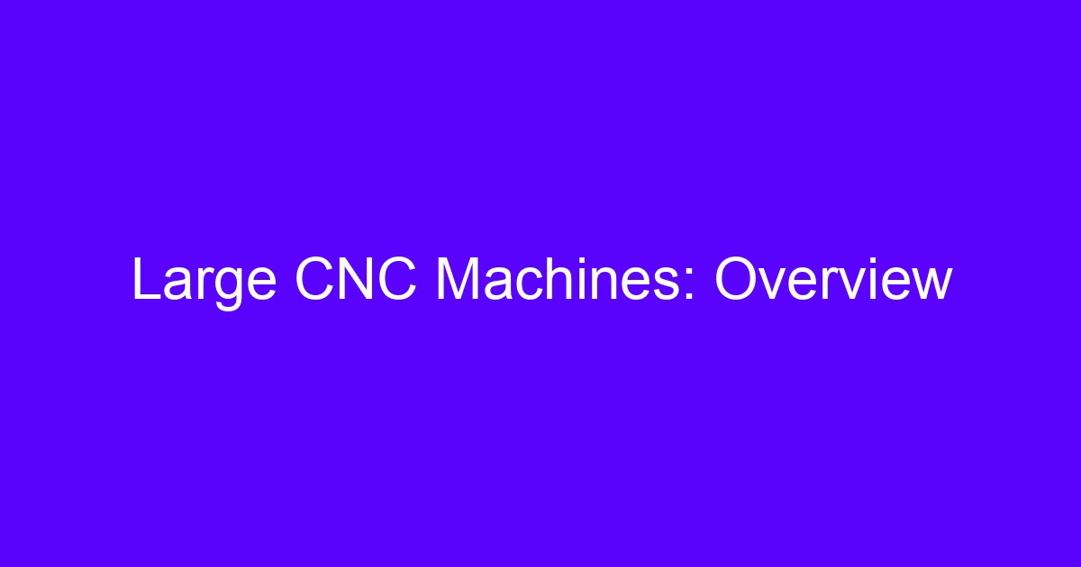 Dalang CNC factory overview of large CNC machines