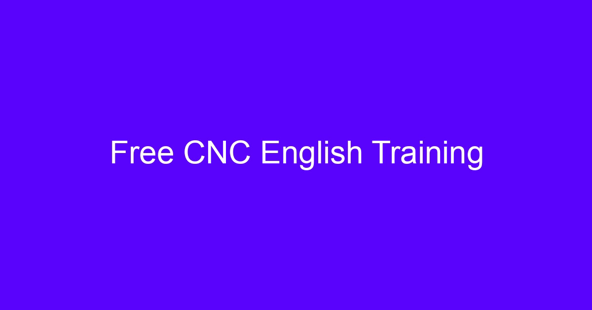 Free CNC English Training session for CNC operators
