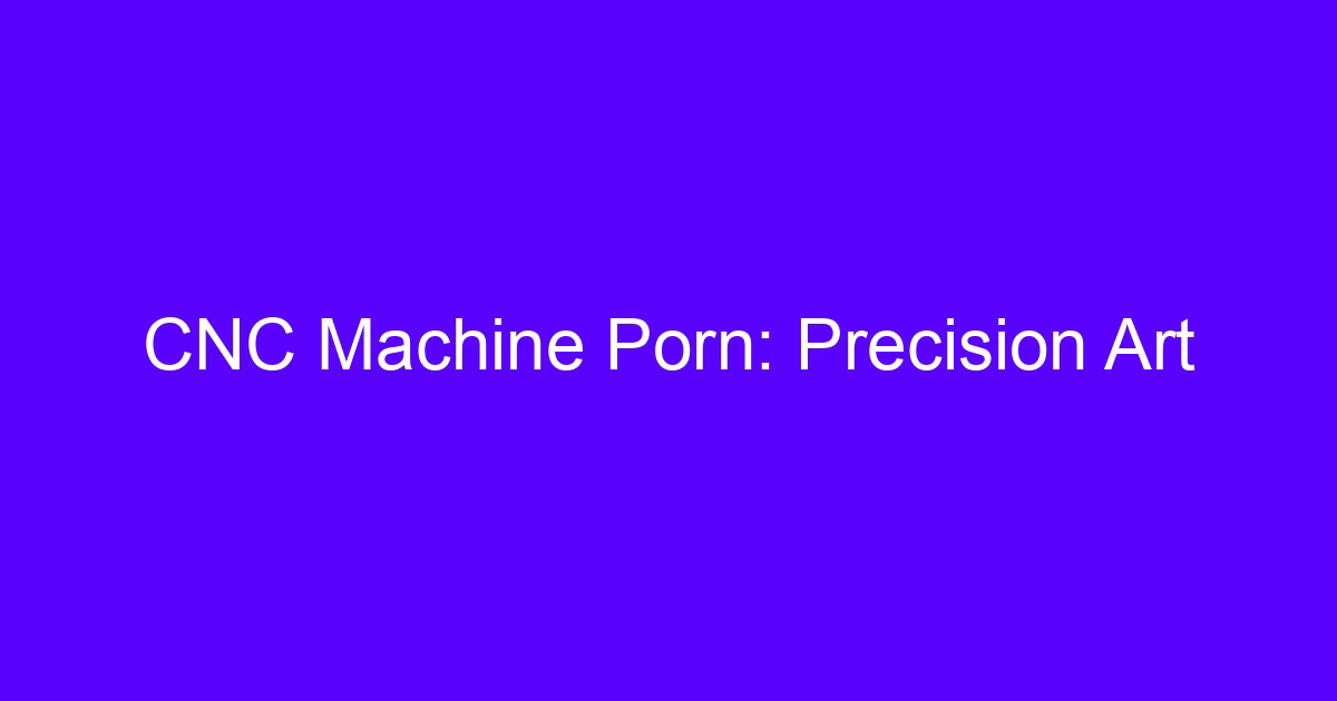CNC machine porn precision art shown on a five-axis machined part