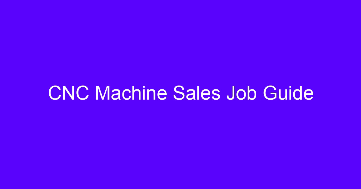 CNC Machine Sales Job Guide