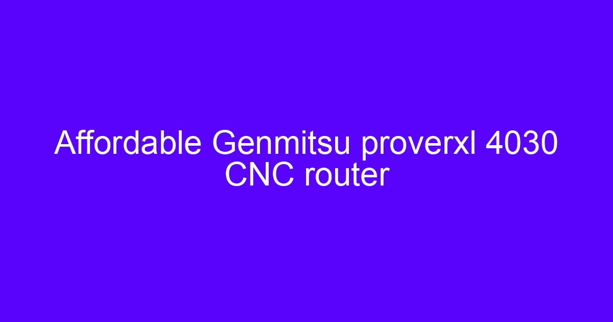 Genmitsu 3018 PROVer mistakes on a desktop CNC router