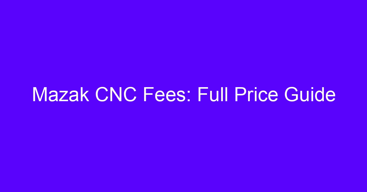 Mazak CNC lathe pricing guide for turned parts