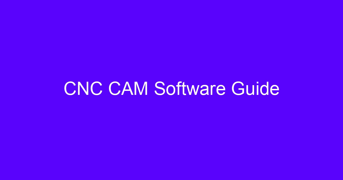 CNC CAM Software Guide