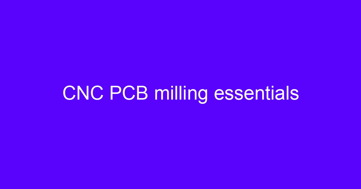 CNC PCB milling essentials on a flatbed router