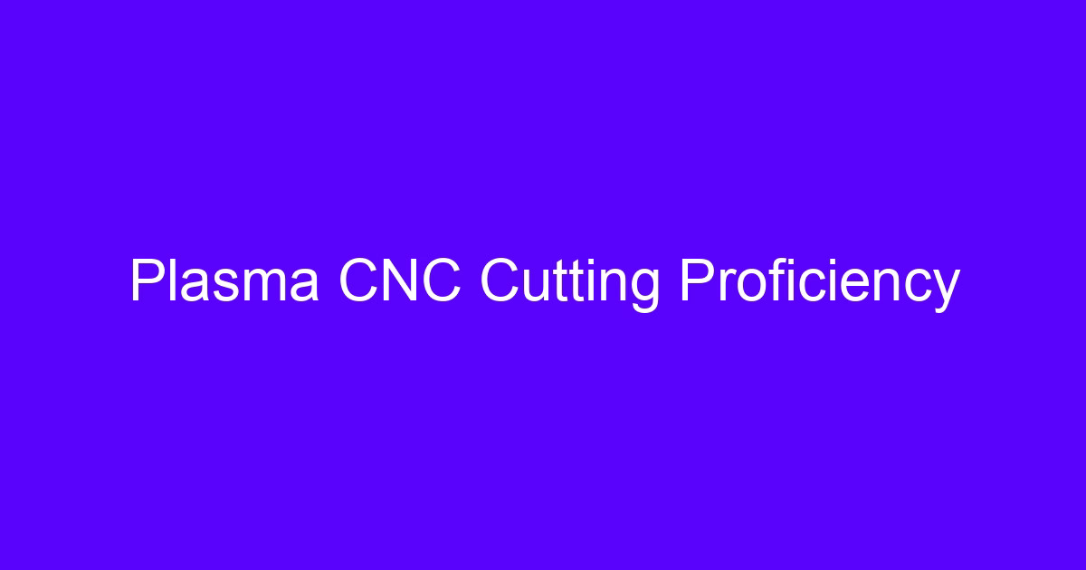 Plasma CNC cutting proficiency on a thick steel plate