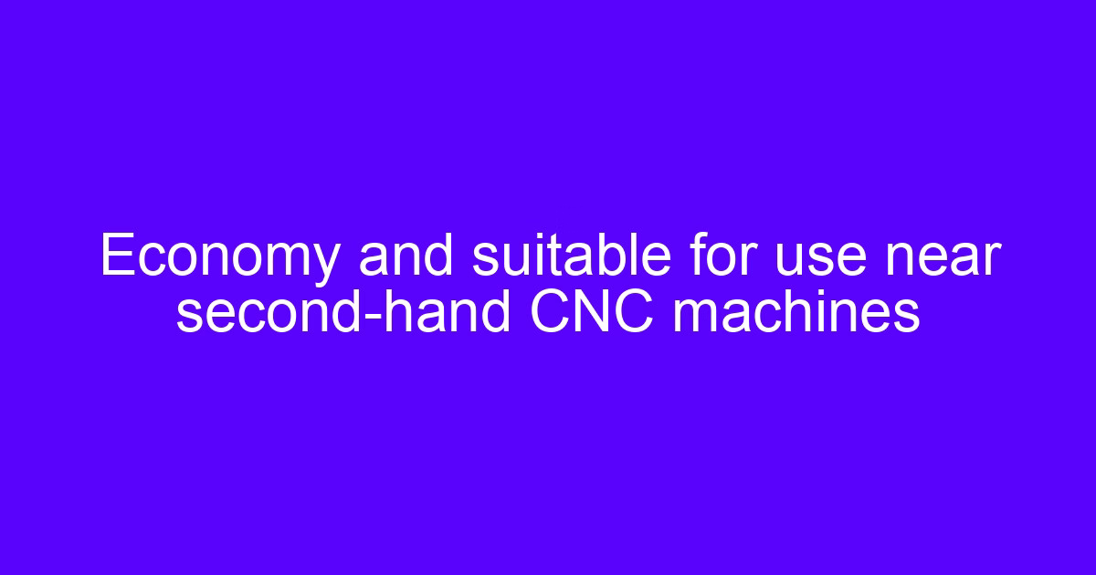 Second hand CNC machines inspected before purchase