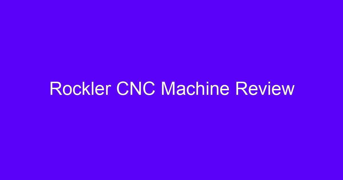 Rockler CNC machine review cover showing a desktop router setup