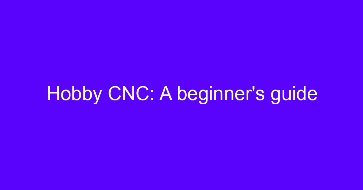 Hobby CNC beginners guide cover image
