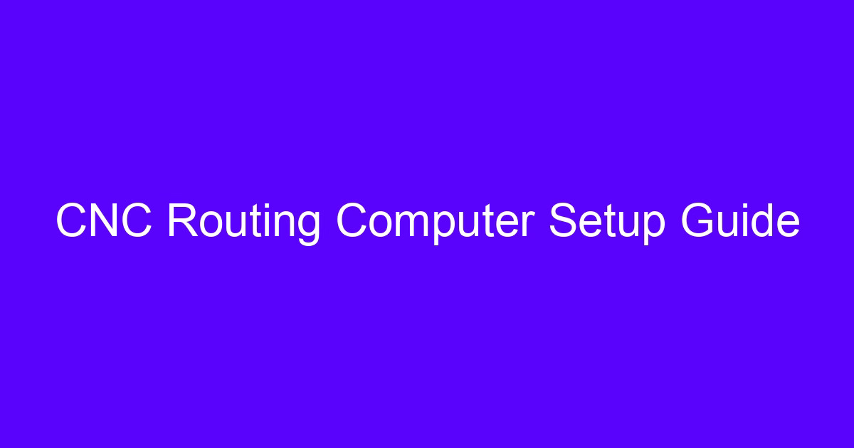 CNC routing computer setup guide for controller and motion configuration
