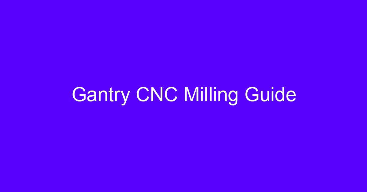 CNC gantry milling machine with a bridge-type structure for large part machining