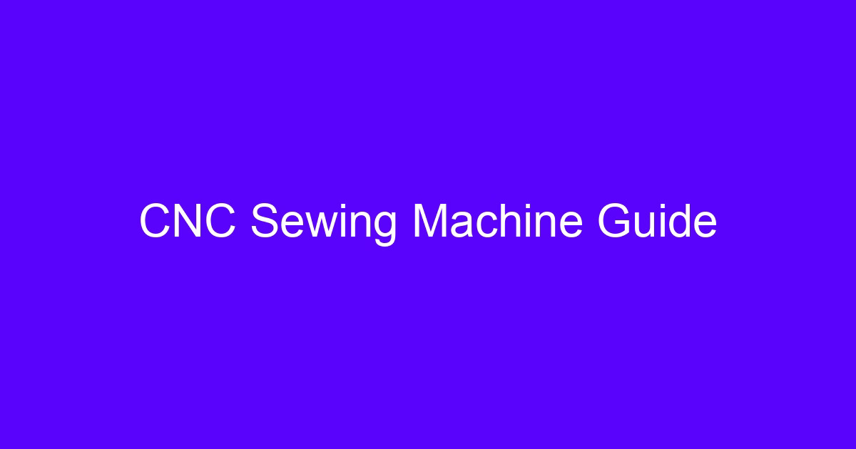 CNC Sewing Machine Guide