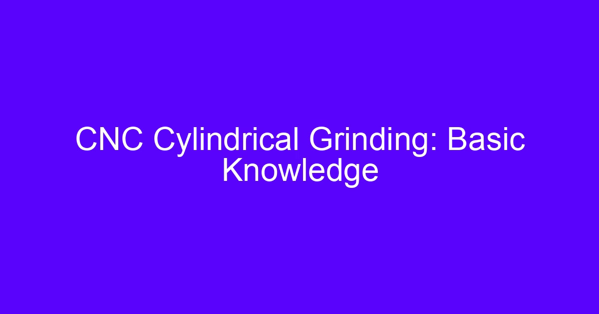 CNC cylindrical grinding setup on a hardened shaft