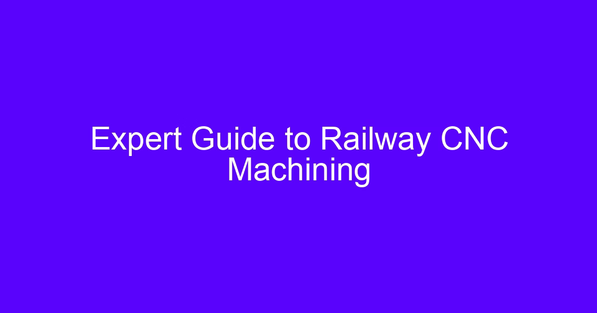 TX railway CNC machining of a rail component on a five-axis machine