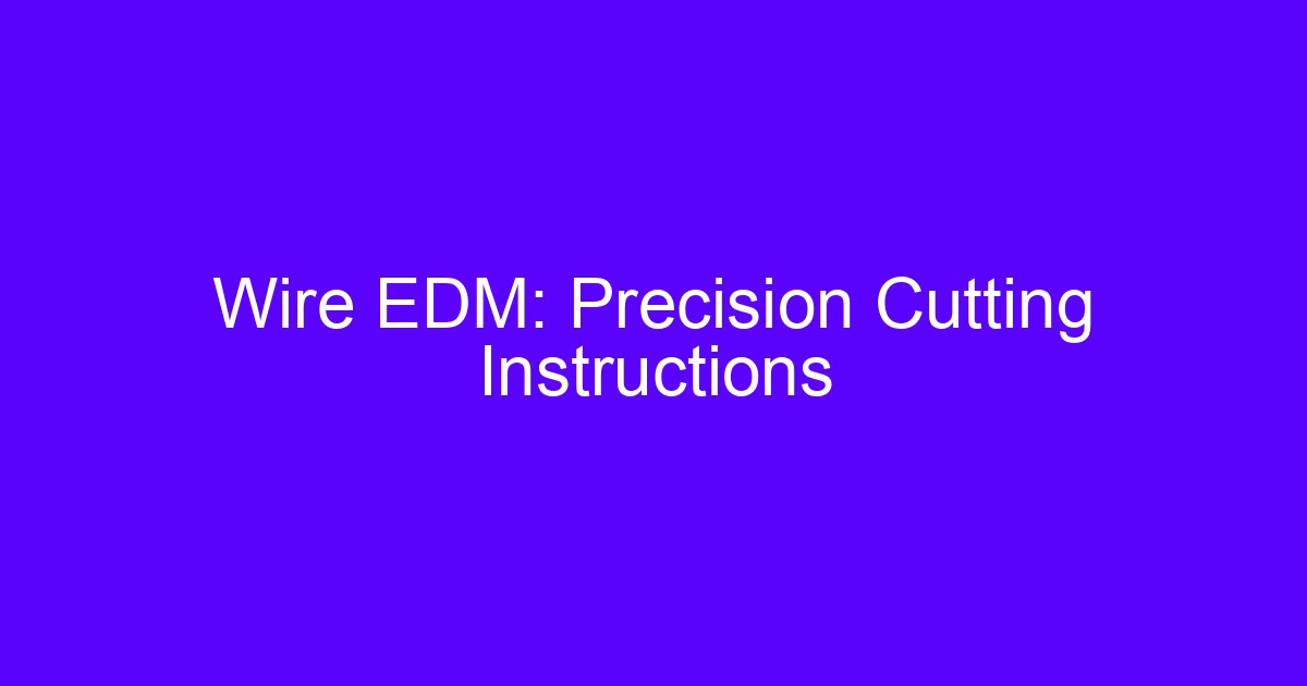 Wire EDM precision cutting related to EDM internal ringing precision work