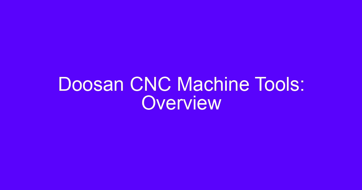 Doosan CNC machine price overview of machine tools